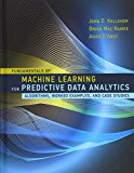 Book Fundamentals of Machine Learning for Predictive Data Analytics: Algorithms, Worked Examples, and Case Studies (The MIT Press) free