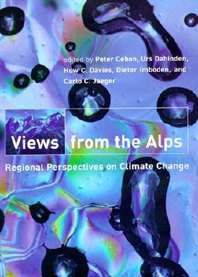 Book Views from the Alps: Regional Perspectives on Climate Change (Politics, Science, and the Environment) free