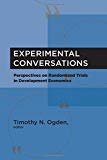 Book Experimental Conversations: Perspectives on Randomized Trials in Development Economics (The MIT Press) free
