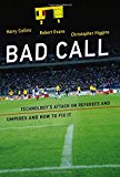 Book Bad Call: Technology's Attack on Referees and Umpires and How to Fix It (Inside Technology) free
