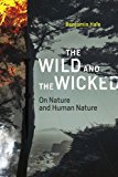 Book The Wild and the Wicked: On Nature and Human Nature (The MIT Press) free