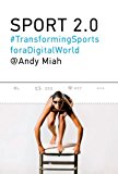 Book Sport 2.0: Transforming Sports for a Digital World (The MIT Press) free