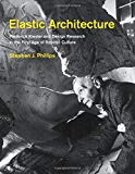 Book Elastic Architecture: Frederick Kiesler and Design Research in the First Age of Robotic Culture (The MIT Press) free