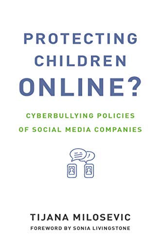 Book Protecting Children Online?: Cyberbullying Policies of Social Media Companies (The Information Society Series) free