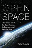 Book Open Space: The Global Effort for Open Access to Environmental Satellite Data (Information Policy) free
