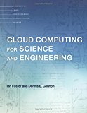 Book Cloud Computing for Science and Engineering (Scientific and Engineering Computation) free