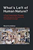 Book What's Left of Human Nature?: A Post-Essentialist, Pluralist, and Interactive Account of a Contested Concept (Life and Mind: Philosophical Issues in Biology and Psychology) free