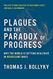 Book Plagues and the Paradox of Progress: Why the World Is Getting Healthier in Worrisome Ways (The MIT Press) free