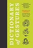 Book Dictionary of Gestures: Expressive Comportments and Movements in Use around the World (The MIT Press) free