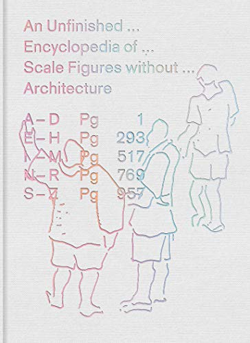 Book An Unfinished Encyclopedia of Scale Figures without Architecture (The MIT Press) free