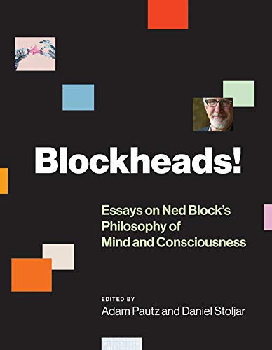 Book Blockheads!: Essays on Ned Block's Philosophy of Mind and Consciousness (The MIT Press) free