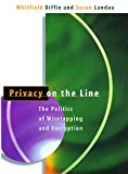Book Privacy on the Line: The Politics of Wiretapping and Encryption free