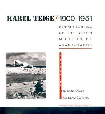 Book Karel Teige: L'Enfant Terrible of the Czech Modernist Avant-Garde free