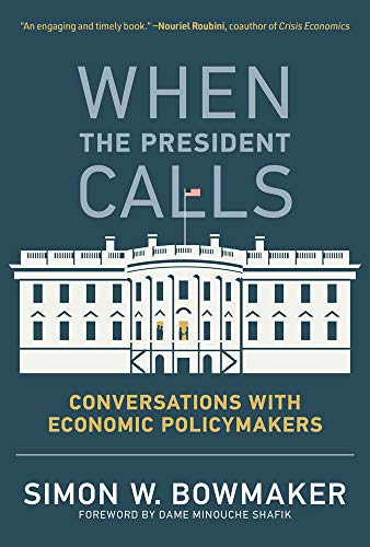 Book When the President Calls: Conversations with Economic Policymakers (The MIT Press) free