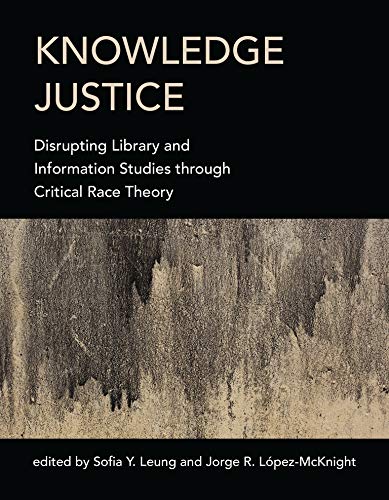 Book Knowledge Justice: Disrupting Library and Information Studies through Critical Race Theory free