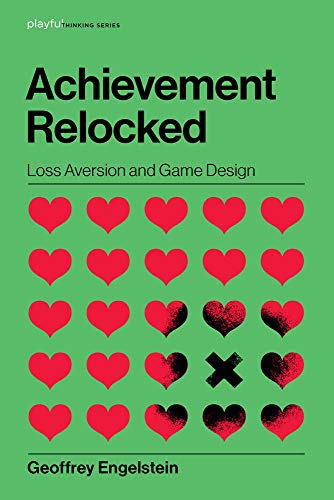 Book Achievement Relocked: Loss Aversion and Game Design (Playful Thinking) free