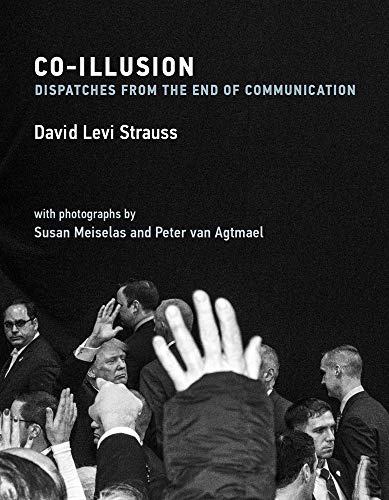 Book Co-Illusion: Dispatches from the End of Communication (The MIT Press) free