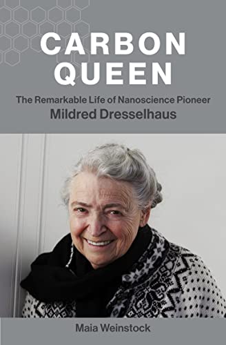 Book Carbon Queen: The Remarkable Life of Nanoscience Pioneer Mildred Dresselhaus free