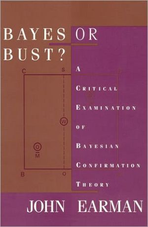 Book Bayes or Bust? A Critical Examination of Bayesian Confirmation Theory free