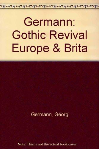 Book Gothic Revival in Europe and Britain: Sources, Influences and Ideas free
