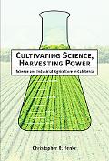 Book Cultivating Science, Harvesting Power: Science and Industrial Agriculture in California (Inside Technology) free