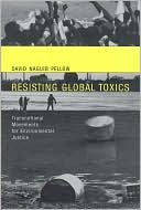 Book Resisting Global Toxics: Transnational Movements for Environmental Justice (Urban and Industrial Environments) free