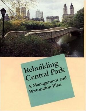 Book Rebuilding Central Park: A Management and Restoration Plan free