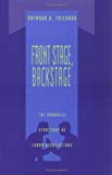 Book Front Stage, Backstage: The Dramatic Structure of Labor Negotiations (Organization Studies) free
