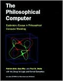 Book The Philosophical Computer: Exploratory Essays in Philosophical Computer Modeling free