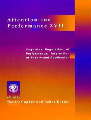 Book Attention and Performance XVII: Cognitive Regulation of Performance: Interaction of Theory and Application free