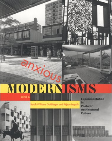 Book Anxious Modernisms: Experimentation in Postwar Architectural Culture free