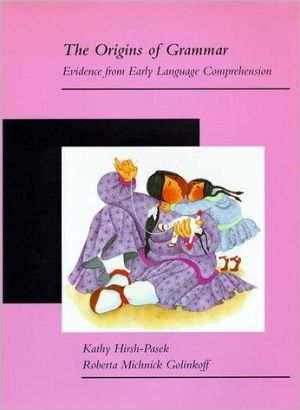 Book The Origins of Grammar: Evidence from Early Language Comprehension (Language, Speech, and Communication) free