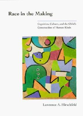 Book Race in the Making: Cognition, Culture, and the Child's Construction of Human Kinds (Learning, Development, and Conceptual Change) free