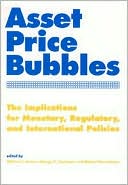 Book Asset Price Bubbles: The Implications for Monetary, Regulatory, and International Policies free