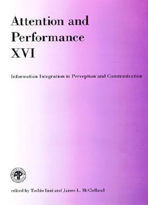 Book Attention and Performance XVI: Information Integration in Perception and Communication free