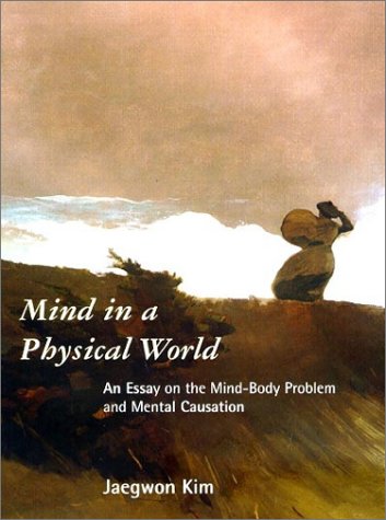 Book Mind in a Physical World: An Essay on the Mind-Body Problem and Mental Causation (Representation and Mind series) free