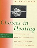 Book Choices in Healing: Integrating the Best of Conventional and Complementary Approaches free