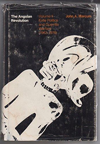 Book Angolan Revolution - Vol. 2: Exile Politics and Guerilla Warfare, 1962-1976 free