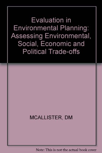 Book Evaluation In Environmental Planning: Assessing Environmental, Social, Economic, And Political Trade-offs free