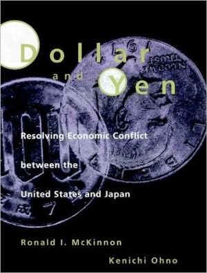 Book Dollar and Yen: Resolving Economic Conflict between the United States and Japan free