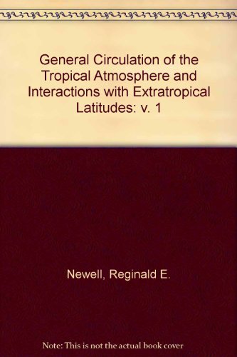 Book The General Circulation Of The Tropical Atmosphere And Interactions With Extratropical Latitudes - Vol. 1 free