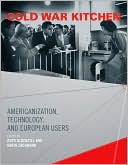 Book Cold War Kitchen: Americanization, Technology, and European Users (Inside Technology) free