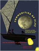 Book Communities of Play: Emergent Cultures in Multiplayer Games and Virtual Worlds (The MIT Press) free
