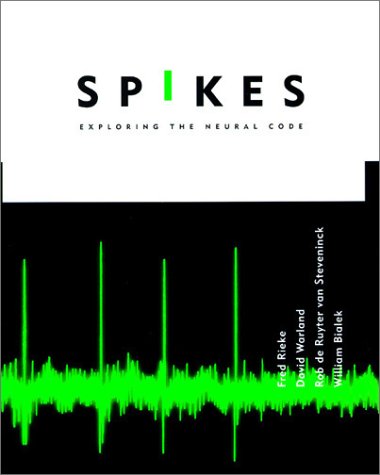 Book Spikes: Exploring the Neural Code (Computational Neuroscience) free