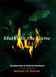 Book Moths to the Flame: The Seductions of Computer Technology (Bradford Books) free