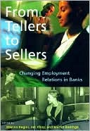 Book From Tellers to Sellers: Changing Employment Relations in Banks free