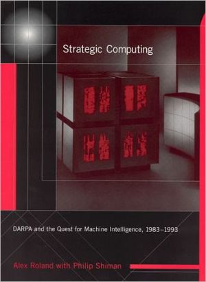 Book Strategic Computing: DARPA and the Quest for Machine Intelligence, 1983-1993 (History of Computing) free