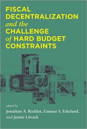 Book Fiscal Decentralization and the Challenge of Hard Budget Constraints (The MIT Press) free