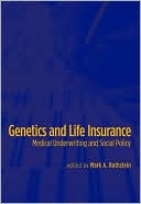 Book Genetics and Life Insurance: Medical Underwriting and Social Policy (Basic Bioethics) free