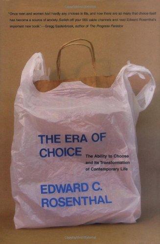 Book The Era of Choice: The Ability to Choose and Its Transformation of Contemporary Life (Bradford Books) free